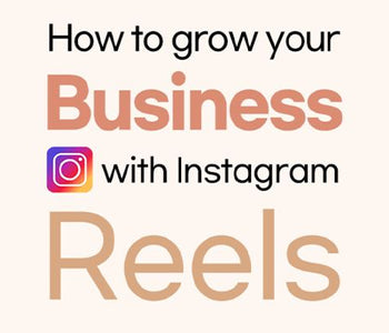 How to grow your business using Instagram Reels